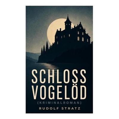 Schloss Vogelöd (Kriminalroman), Taschenbuch von Rudolf Stratz, E-artnow, 978-80-273-5577-8