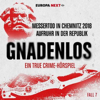 Fall 7: Messertod in Chemnitz 2018 - Aufruhr in der Republik - Johanna Steiner, Audio, 4069828936836