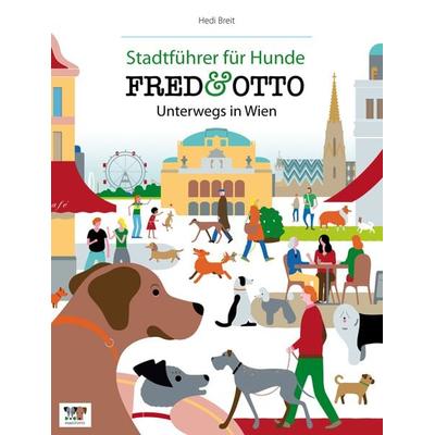 FRED & OTTO unterwegs in Wien, Taschenbuch von Hedi Breit,Yvonne Lacina, Fred & Otto, 978-3-95693-000-3