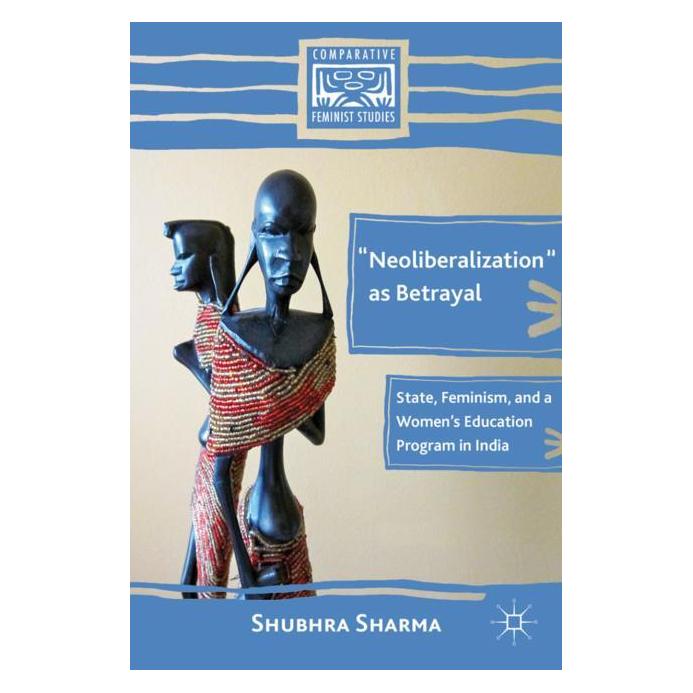 Palgrave Macmillan Neoliberalization as Betrayal (Englisch, Hardcover, S. Sharma) (63050755)