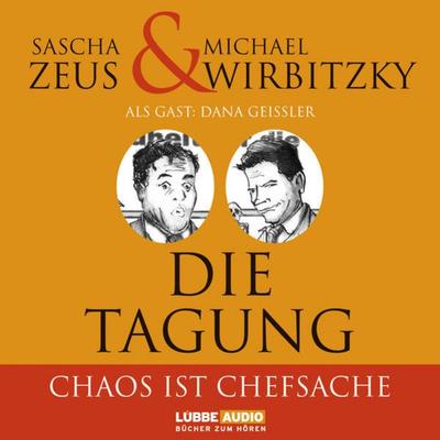 Die Tagung - Chaos ist Chefsache und Business not usual - Sascha Zeus,Michael Wirbitzky, Audio, 9783838764795