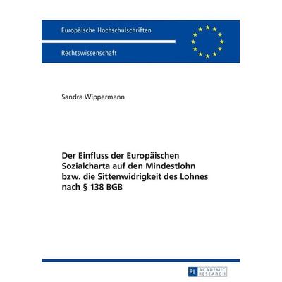 Der Einfluss der Europäischen Sozialcharta auf den Mindestlohn bzw. die Sittenwidrigkeit des Lohnes nach § 138 BGB, Taschenbuch von Sandra Wippermann,