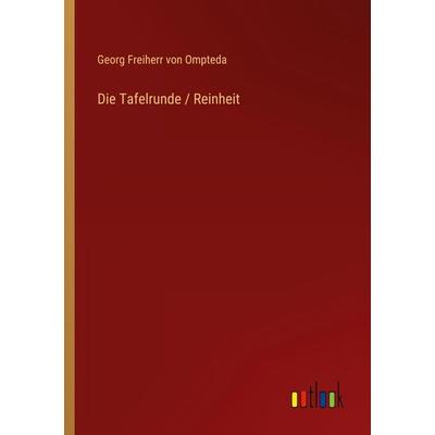Die Tafelrunde / Reinheit, Taschenbuch von Georg Freiherr Ompteda, Outlook, 978-3-368-47392-1