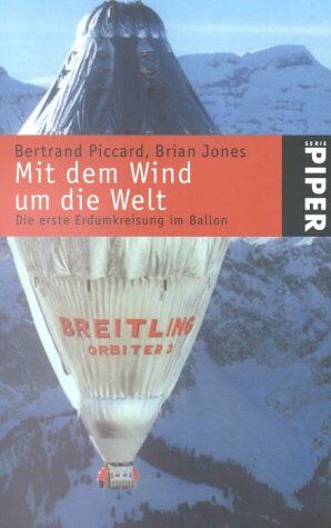 Bertrand Piccard - Mit dem Wind um die Welt: Die erste Erdumkreisung im Ballon - Preis vom 05.10.2026 03:47:11 h