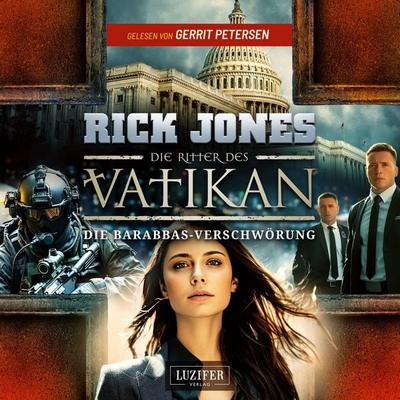 DIE BARABBAS-VERSCHWÖRUNG (Die Ritter des Vatikan 18) - Rick Jones, Audio, 4069828921801