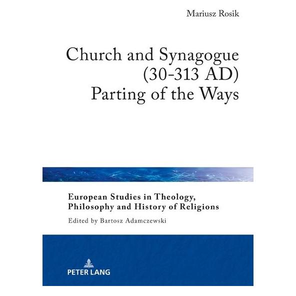 Peter Lang Rosik:Church and Synagogue (30-313 AD) (Englisch, Hardcover, Mariusz Rosik) (67839255)