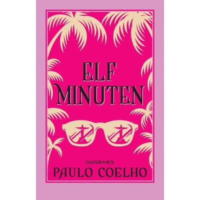 Elf Minuten, Taschenbuch von Paulo Coelho, Diogenes, 978-3-257-24748-0