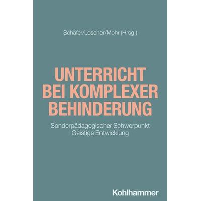 Unterricht bei komplexer Behinderung, Taschenbuch von , Kohlhammer, 978-3-17-040408-3