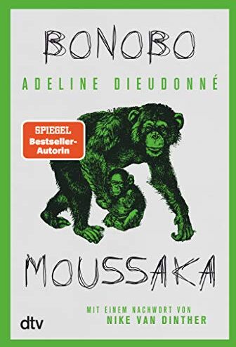 Adeline Dieudonné - Bonobo Moussaka: Mit einem Nachwort von Nike van Dinther - Preis vom 02.10.2026 23:42:20 h