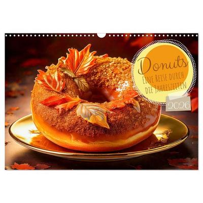 Donuts - Eine Reise durch die Jahreszeiten (Wandkalender 2026 DIN A3 quer), CALVENDO Monatskalender