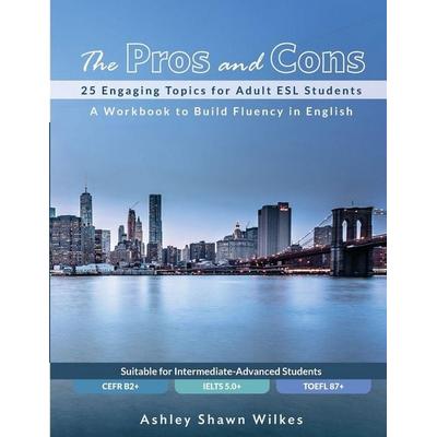 The Pros and Cons, Taschenbuch von Ashley Shawn Wilkes, Ashley Shawn Wilkes, 978-0-578-61308-6