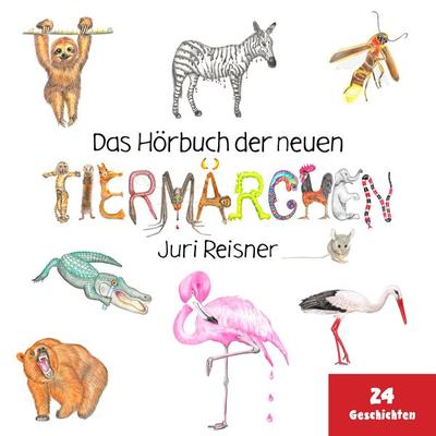 Das Hörbuch der neuen Tiermärchen - Juri Reisner, Audio, 4020796489342