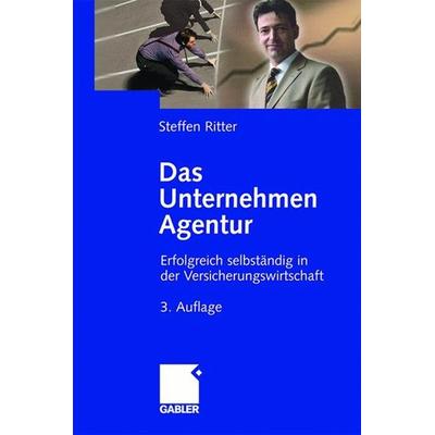 Das Unternehmen Agentur, Gebundene Ausgabe von Steffen Ritter, Betriebswirtschaftlicher Verlag Gabler, 978-3-8349-0653-3