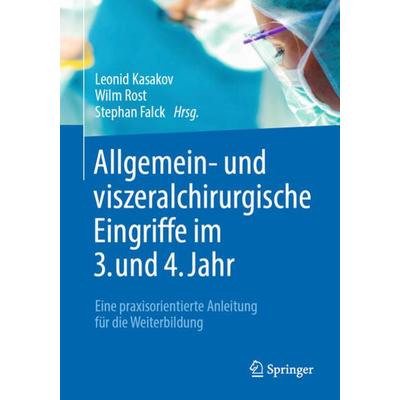 Allgemein- und viszeralchirurgische Eingriffe im 3. und 4. Jahr, Taschenbuch von , Springer Berlin, 978-3-662-62501-9