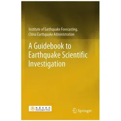 A Guidebook to Earthquake Scientific Investigation, Fachbücher von China Earthquake Administration, Institute of Earthquake Forecasting, China Earthquake Administration Institute of Earthquake Forecasting