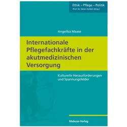 Internationale Pflegefachkräfte in der akutmedizinischen Versorgung, Fachbücher von Angelika Maase