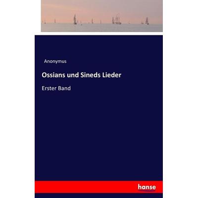 Ossians und Sineds Lieder, Taschenbuch von Anonymus, Hansebooks, 978-3-7411-6802-4