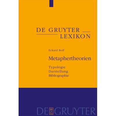 Metaphertheorien, Gebundene Ausgabe von Eckard Rolf, De Gruyter, 978-3-11-018331-3