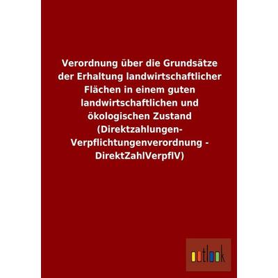 Verordnung über die Grundsätze der Erhaltung landwirtschaftlicher Flächen in einem guten landwirtschaftlichen und ökologischen Zustand