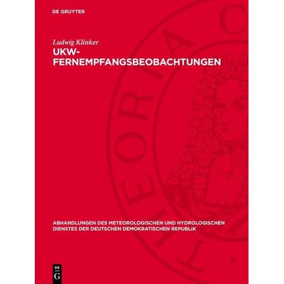 UKW-Fernempfangsbeobachtungen, Gebundene Ausgabe von Ludwig Klinker, De Gruyter, 978-3-11-276748-1