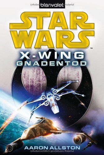 Aaron Allston - Star Wars(TM) X-Wing. Gnadentod - Preis vom 14.10.2026 23:07:16 h