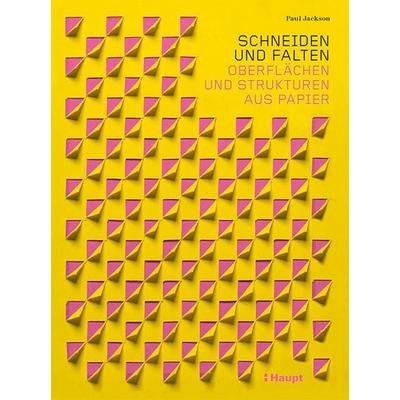 Schneiden und Falten, Gebundene Ausgabe von Paul Jackson, Haupt Verlag, 978-3-258-60160-1