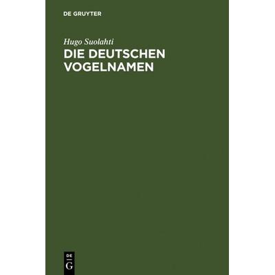 Die deutschen Vogelnamen, Gebundene Ausgabe von Hugo Suolahti, De Gruyter Oldenbourg