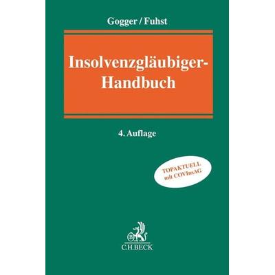 Insolvenzgläubiger-Handbuch, Taschenbuch von Martin Gogger,Christian Fuhst, C.H. Beck, 978-3-406-74366-5