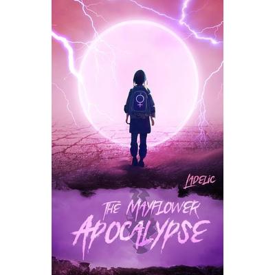 The Mayflower Apocalypse, Taschenbuch von La Delic, Tredition, 978-3-347-78035-4