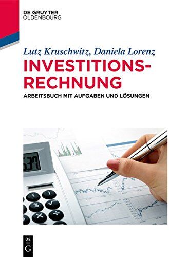 Lutz Kruschwitz - Arbeitsbuch Investitionsrechnung: Aufgaben und Lösungen (De Gruyter Studium) - Preis vom 11.10.2026 03:10:56 h