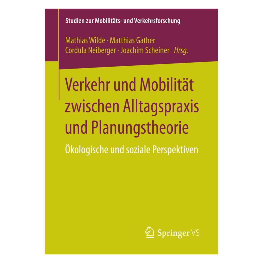 VS Verkehr und Mobilität zwischen Alltagspraxis und Planungstheorie (Deutsch, Hardcover, Cordula Neiberger, Joachim Scheiner, Mathias Wilde, Matthias Gather) (7566682)
