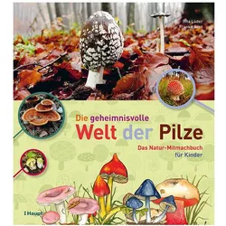 Die geheimnisvolle Welt der Pilze, Kinderbücher von Rita Lüder