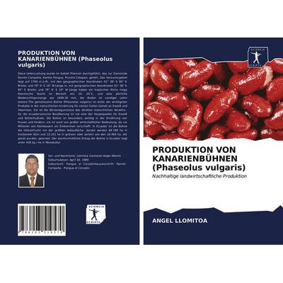 Produktion von Kanarienbühnen (phaseolus Vulgaris), Taschenbuch von Angel Llomitoa, BoD - Books on Demand, 978-620-3-51957-0