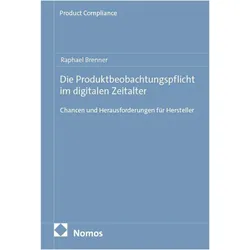 Die Produktbeobachtungspflicht im digitalen Zeitalter, Fachbücher von Raphael Brenner