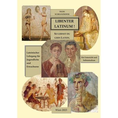 Libenter Latinum !, Gebundene Ausgabe von Gertrud Tichy,Elisabeth Schranzhofer, BoD – Books on Demand, 978-3-7578-1250-8
