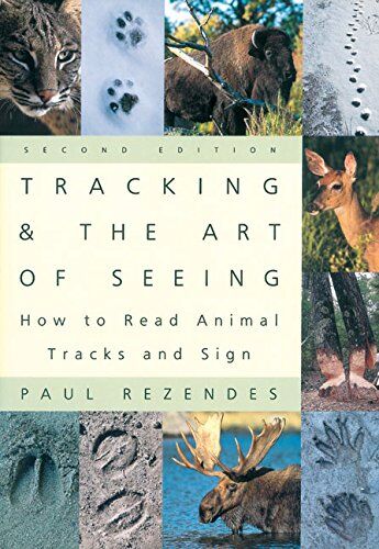 Paul Rezendes - Tracking and the Art of Seeing 2e: How to Read Animal Tracks and Sign - Preis vom 17.10.2026 19:25:27 h