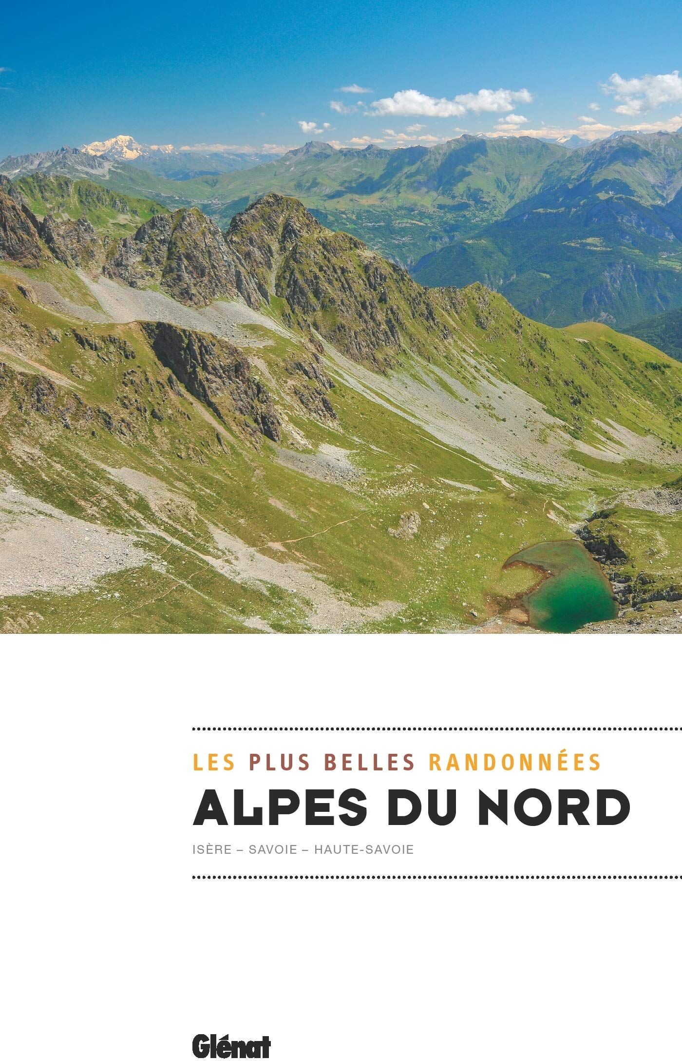 Guide de randonnées - Alpes du Nord, les plus belles randonnées (Savoie, Haute-Savoie, Isère)   Glénat