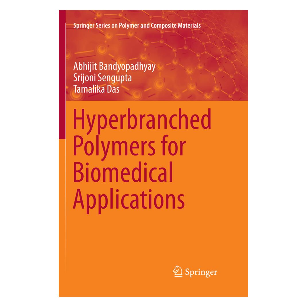 Springer Hyperbranched Polymers for Biomedical Applications (Englisch, Softcover, Abhijit Bandyopadhyay, Srijoni Sengupta, Tamalika Das) (56040883)