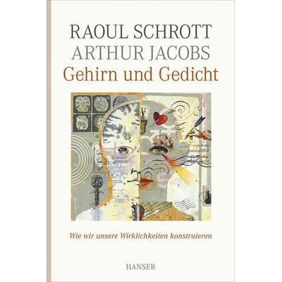 Gehirn und Gedicht, Taschenbuch von Raoul Schrott,Arthur Jacobs, Carl Hanser