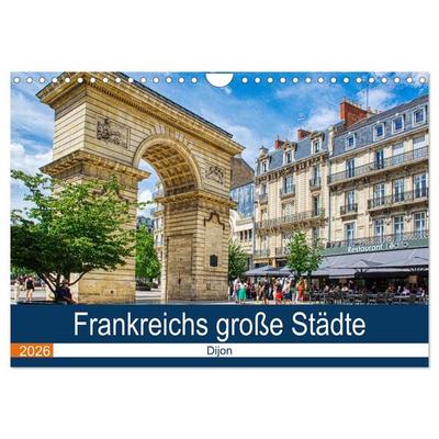Frankreichs große Städte - Dijon (Wandkalender 2026 DIN A4 quer), CALVENDO Monatskalender