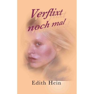 Verflixt noch mal, Taschenbuch von Edith Hein, BoD – Books on Demand, 978-3-695-15961-1