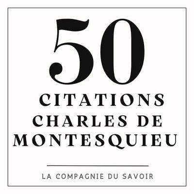 50 citations de Charles De Montesquieu - Charles de Montesquieu, Audio, 9782821180147