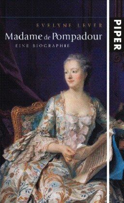 Evelyne Lever - Madame de Pompadour: Eine Biographie - Preis vom 30.09.2026 09:01:18 h