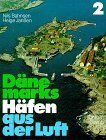 Helge Janßen - Dänemarks Häfen aus der Luft, Bd.2, Kattegat, Skagerrak, Nordseeküste, Limfjord, Bornholm - Preis vom 09.10.2026 07:28:09 h