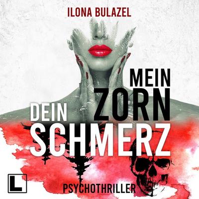 Mein Zorn - Dein Schmerz - Ilona Bulazel, Audio, 4260158977517