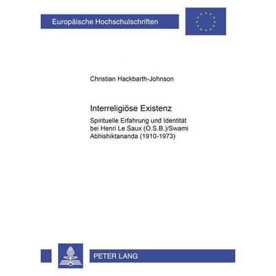 Interreligiöse Existenz, Gebundene Ausgabe von Christian Hackbarth-Johnson, Peter Lang GmbH, Internationaler Verlag der Wissenschaften,