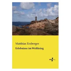 Erzberger:Erlebnisse im Weltkrieg, Sachbücher von Matthias Erzberger
