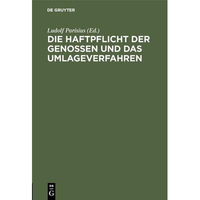 Die Haftpflicht der Genossen und das Umlageverfahren, Gebundene Ausgabe von , De Gruyter, 978-3-11-116167-9