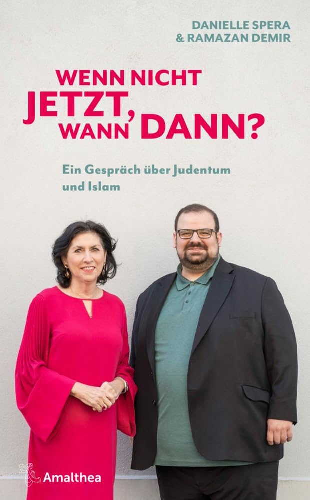 Danielle Spera - Wenn nicht jetzt, wann dann?: Ein Gespräch über Judentum und Islam - Preis vom 30.09.2026 22:30:23 h