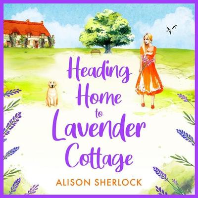 Heading Home to Lavender Cottage - Alison Sherlock, Audio, 9781804264263